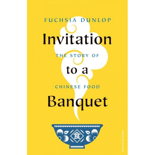 Fuchsia Dunlop - Invitation to a Banquet