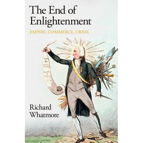 Richard Whatmore - The End of Enlightenment