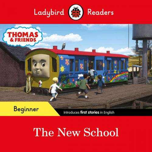 Ladybird Thomas the Tank Engine - Ladybird Readers Beginner Level - Thomas the Tank Engine - The New School (ELT Graded Reader)