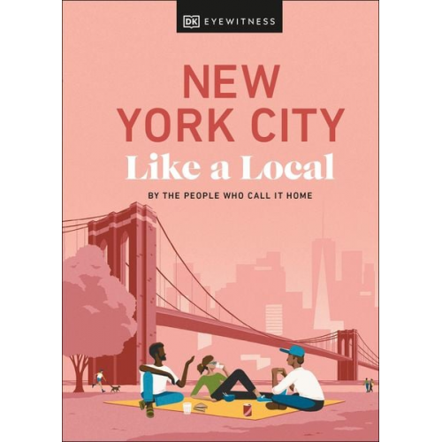 Bryan Pirolli Lauren Paley Kweku Ulzen DK Travel - New York City Like a Local