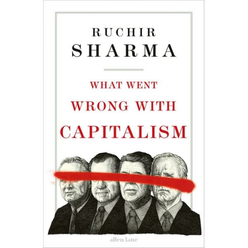 Ruchir Sharma - What Went Wrong With Capitalism