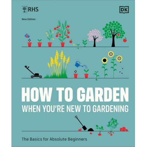 DK - RHS How to Garden When You're New to Gardening