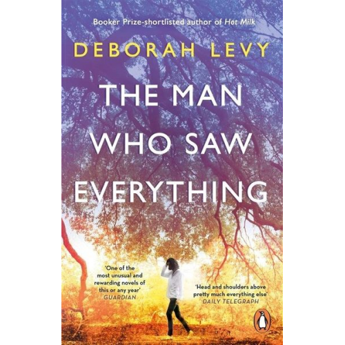 Deborah Levy - The Man Who Saw Everything