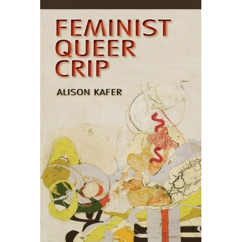 Alison Kafer - Feminist, Queer, Crip