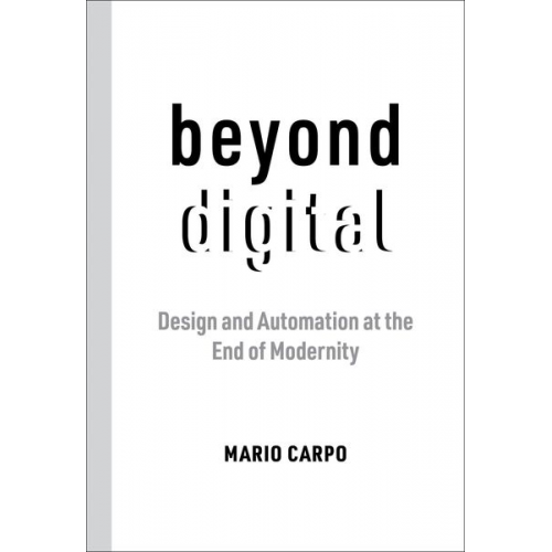 Mario Carpo - Beyond Digital