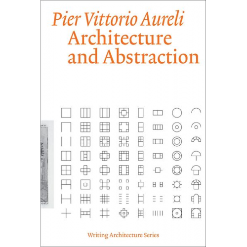 Pier Vittorio Aureli - Architecture and Abstraction