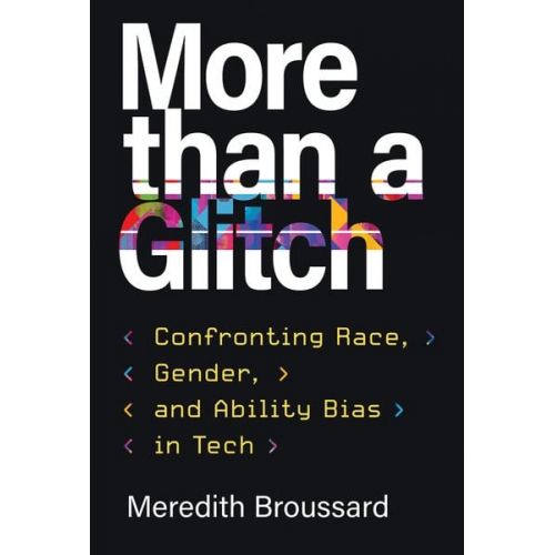 Meredith Broussard - More than a Glitch