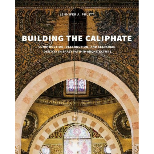 Jennifer A. Pruitt - Building the Caliphate