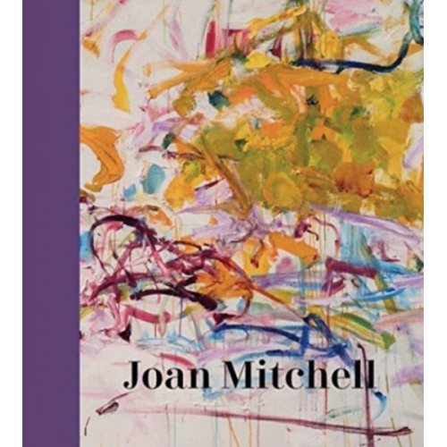 Katy Siegel Sarah Roberts - Joan Mitchell