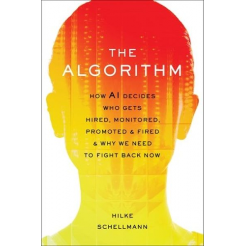 Hilke Schellmann - The Algorithm