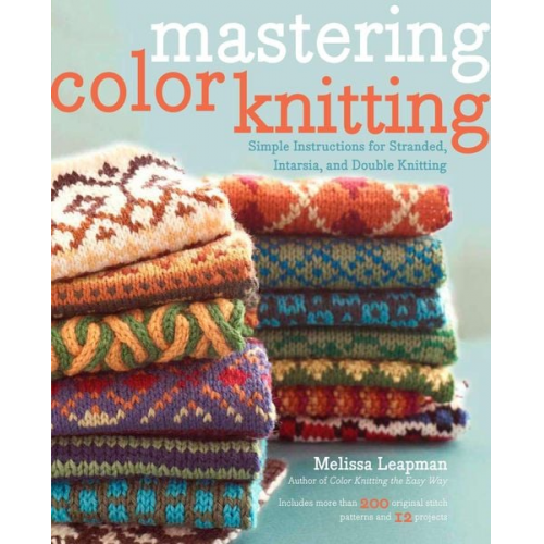 Melissa Leapman - Mastering Color Knitting