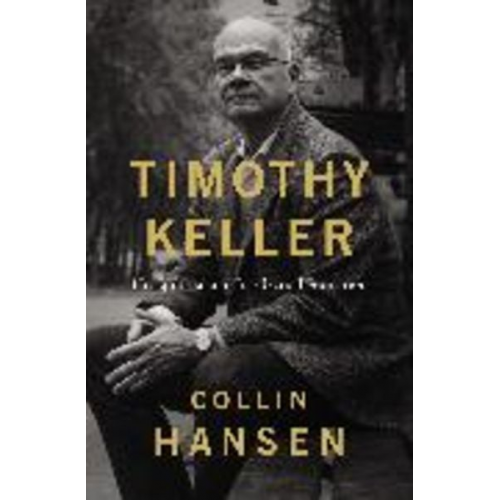 Collin Hansen - Timothy Keller