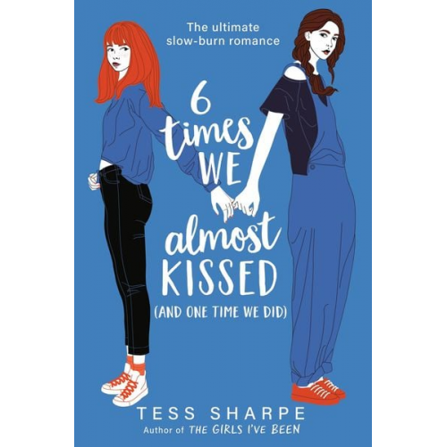 Tess Sharpe - 6 Times We Almost Kissed (and One Time We Did)