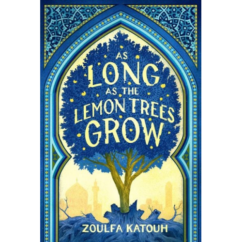 Zoulfa Katouh - As Long as the Lemon Trees Grow