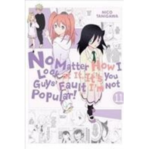 No Matter How I Look at It, It's You Guys' Fault I'm Not Popular!, Vol. 11: Volume 11