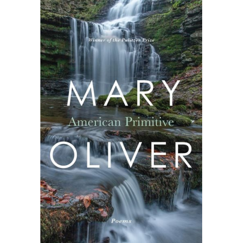 Mary Oliver - American Primitive