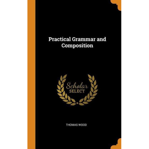 Thomas Wood - Prac Grammar & Composition