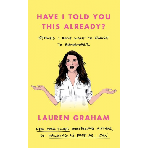 Lauren Graham - Have I Told You This Already?