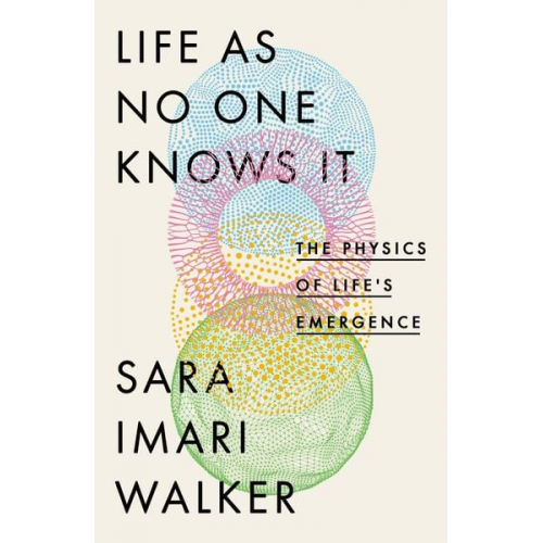 Sara Imari Walker - Life As No One Knows It