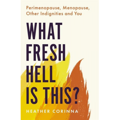 Heather Corinna - What Fresh Hell Is This?