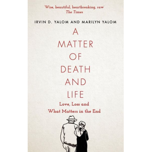 Irvin D. Yalom Marilyn Yalom - A Matter of Death and Life