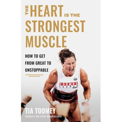 Tia Toomey - The Heart is the Strongest Muscle