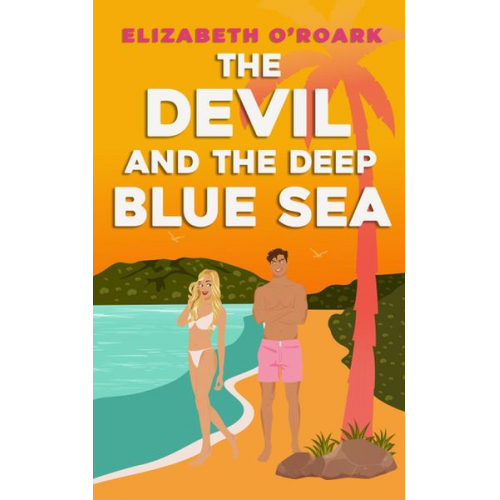Elizabeth O'Roark - The Devil and the Deep Blue Sea