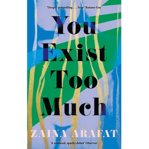 Zaina Arafat - You Exist Too Much