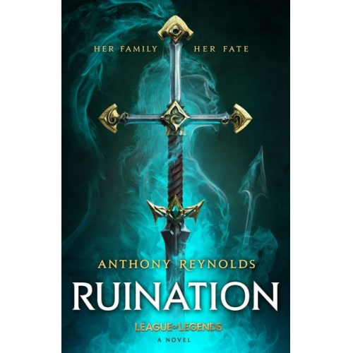 Anthony Reynolds - Ruination: A League of Legends Novel