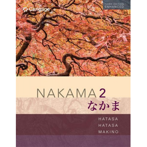 Yukiko Abe Hatasa Kazumi Hatasa Seiichi Makino - Nakama 2 Enhanced, Student Edition: Intermediate Japanese: Communication, Culture, Context