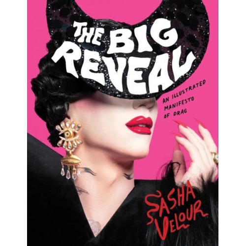 Sasha Velour - The Big Reveal