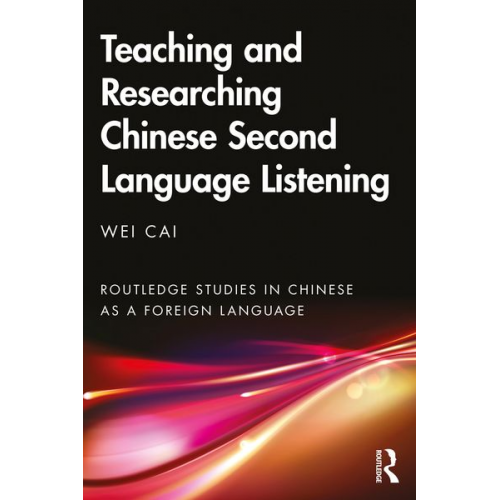 Wei Cai - Teaching and Researching Chinese Second Language Listening