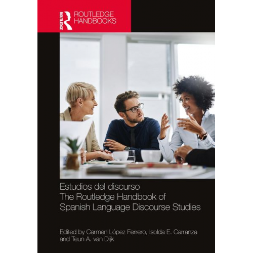 Carmen Carranza  Isolda E. Van Dijk Lopez Ferrero - Estudios del Discurso / The Routledge Handbook of Spanish Language Discourse Studies