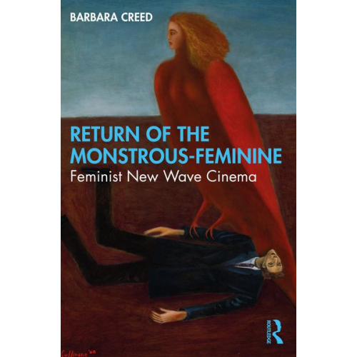 Barbara Creed - Return of the Monstrous-Feminine