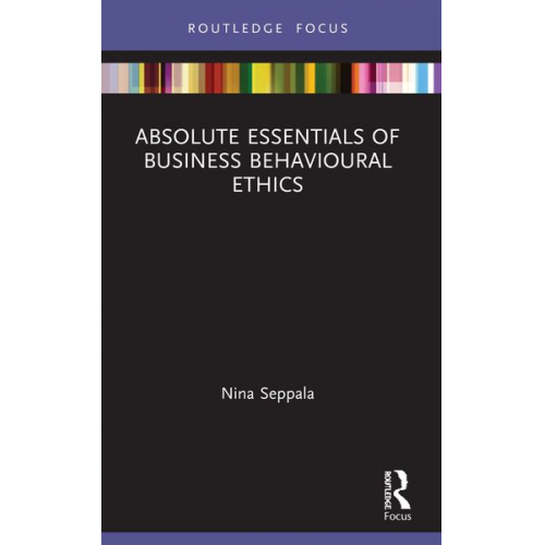 Nina Seppala - Absolute Essentials of Business Behavioural Ethics