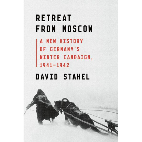 David Stahel - Retreat from Moscow