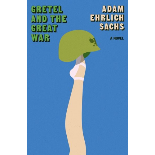 Adam Ehrlich Sachs - Gretel and the Great War