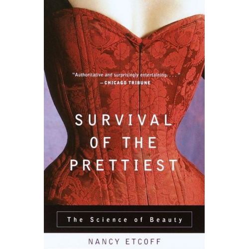 Nancy Etcoff - Survival of the Prettiest