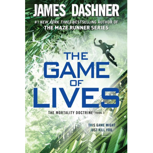 James Dashner - The Game of Lives (the Mortality Doctrine, Book Three)