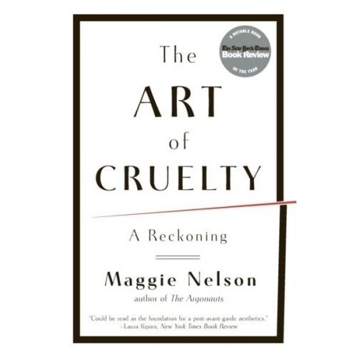 Maggie Nelson - The Art of Cruelty