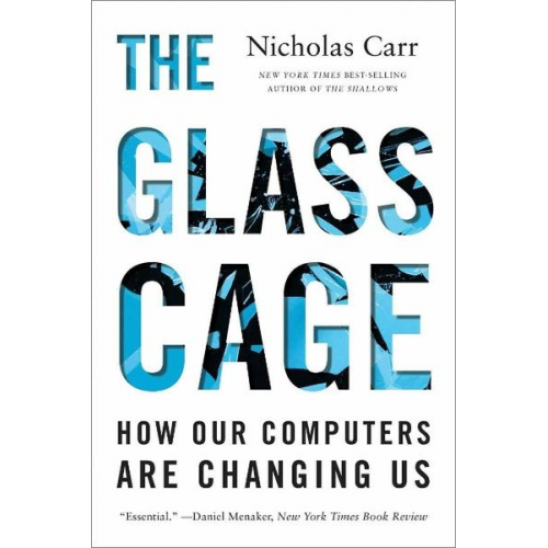 Nicholas Carr - The Glass Cage