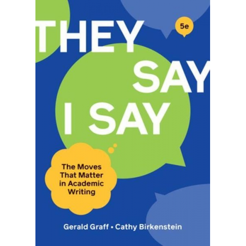 Gerald Graff Cathy Birkenstein - Graff, G: "They Say / I Say"