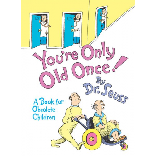 Seuss - You're Only Old Once!