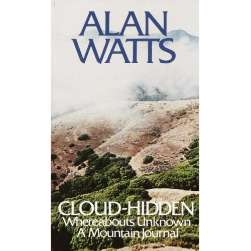 Alan Watts - Cloud-Hidden, Whereabouts Unknown