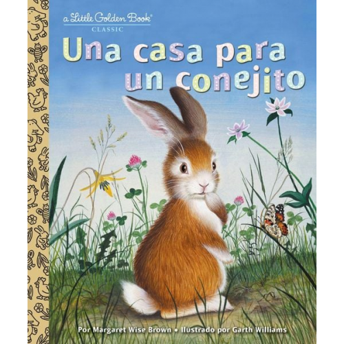 Margaret Wise Brown - Una Casa Para Un Conejito (Home for a Bunny Spanish Edition)