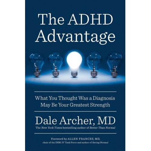 Dale Archer - The ADHD Advantage