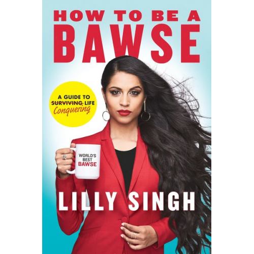 Lilly Singh - How to Be a Bawse