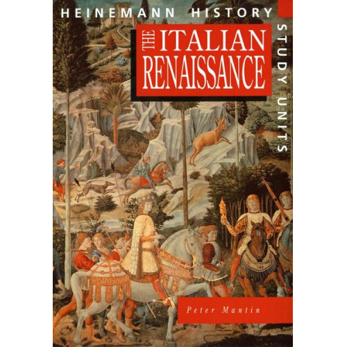 Peter Mantin - Heinemann History Study Units: Student Book. The Italian Renaissance