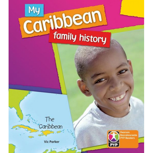 Vic Parker - PYP L6 My Caribbean Family History 6PK