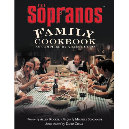 Allen Rucker - The Sopranos Family Cookbook